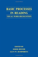 Basic Processes in Reading Visual Word Recognition