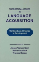Theoretical Issues in Language Acquisition Continuity and Change in Development