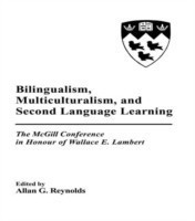 Bilingualism, Multiculturalism, and Second Language Learning The Mcgill Conference in Honour of Wallace E. Lambert