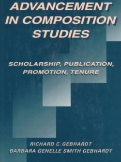 Academic Advancement in Composition Studies Scholarship, Publication, Promotion, Tenure