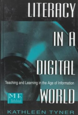 Literacy in a Digital World Teaching and Learning in the Age of Information