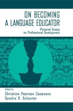 on Becoming A Language Educator Personal Essays on Professional Development