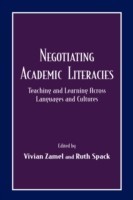 Negotiating Academic Literacies Teaching and Learning Across Languages and Cultures