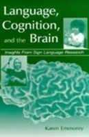 Language, Cognition, and the Brain Insights From Sign Language Research