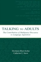 Talking to Adults The Contribution of Multiparty Discourse to Language Acquisition