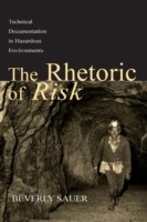 Rhetoric of Risk Technical Documentation in Hazardous Environments