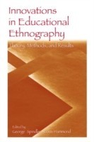 Innovations in Educational Ethnography Theories, Methods, and Results *