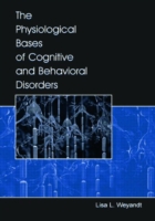 Physiological Bases of Cognitive and Behavioral Disorders