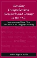 Reading Comprehension Research and Testing in the U.S. Undercurrents of Race, Class, and Power in the Struggle for Meaning