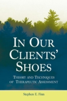 In Our Clients’ Shoes: Theory and Techniques of Therapeutic Assessment