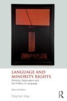 Language and Minority Rights Ethnicity, Nationalism and the Politics of Language