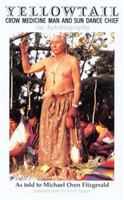 Yellowtail, Crow Medicine Man and Sun Dance Chief