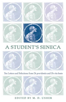 Student's Seneca Ten Letters and Selections from De Providentia and De Vita Beata