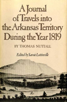 Journal of Travels Into the Arkansas Territory During the Year 1819