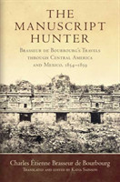 Manuscript Hunter Brasseur de Bourbourg's Travels through Central America and Mexico, 1854–1859