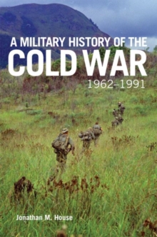 Military History of the Cold War, 1962-1991