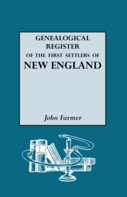 Genealogical Register of the First Settlers of New England