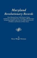 Maryland Revolutionary Records. Data Obtained from 3,050 Pension Claims and Bounty Land Applications, Including 1,000 Marriages of Maryland Soldiers a