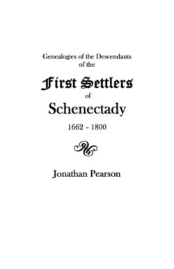 Contributions for the Genealogies of the Descendants of the First Settlers of the Patent and City of Schenectady NY from 1662 to 1800