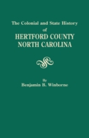 Colonial and State History of Hertford County, North Carolina