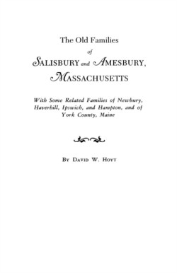 Old Families of Salisbury and Amesbury, Massachusetts