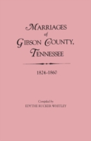 Marriages of Gibson County, Tennessee, 1824-1860