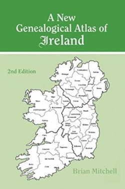 New Genealogical Atlas of Ireland Seond Edition