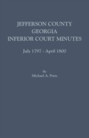 Jefferson County, Georgia, Inferior Court Minutes, July 1797-April 1800