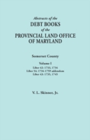 Abstracts of the Debt Books of the Provincial Land Office of Maryland. Somerset County, Volume I