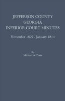 Jefferson County, Georgia, Inferior Court Minutes, November 1807-January 1814