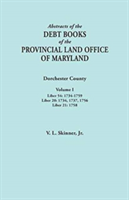 Abstracts of the Debt Books of the Provincial Land Office of Maryland. Dorchester County, Volume I. Liber 54