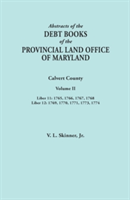 Abstracts of the Debt Books of the Provincial Land Office of Maryland. Calvert County, Volume II. Liber 11