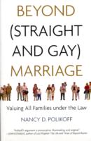 Beyond (Straight and Gay) Marriage