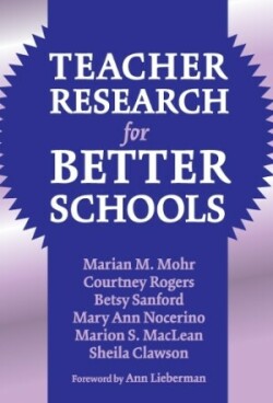 Teacher Research for Better Schools