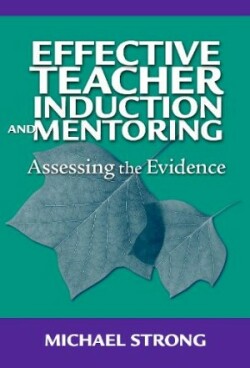 Effective Teacher Induction and Mentoring