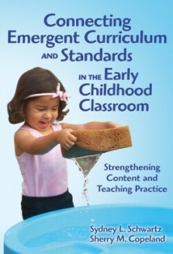 Connecting Emergent Curriculum and Standards in the Early Childhood Classroom