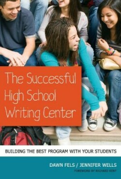 Successful High School Writing Center Building the Best Program with Your Students