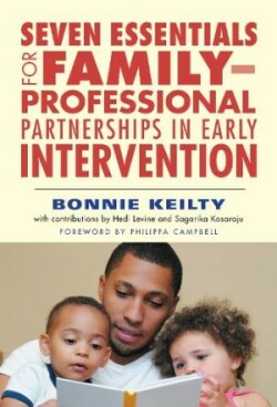 Seven Essentials for Family–Professional Partnerships in Early Intervention