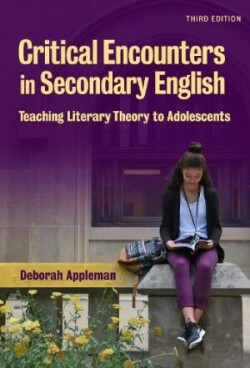 Critical Encounters in Secondary English Teaching Literary Theory to Adolescents