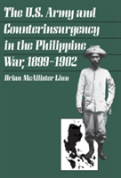 U.S. Army and Counterinsurgency in the Philippine War, 1899-1902