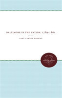 Baltimore in the Nation, 1789-1861