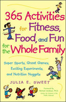 365 Activities for Fitness, Food, and Fun for the Whole Family