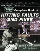 Louisville Slugger® Complete Book of Hitting Faults and Fixes