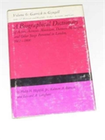 Biographical Dictionary of Actors, Actresses, Musicians, Dancers, Managers & Other Stage Personnel in London, 1660-1800