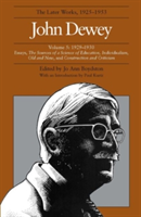 Collected Works of John Dewey v. 5; 1929-1930, Essays, the Sources of a Science of Education, Individualism, Old and New, and Construction and Criticism