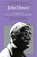 Collected Works of John Dewey v. 8; 1933, Essays and How We Think