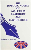 Dialogic Novels of Malcolm Bradbury and David Lodge