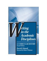 Writing in the Academic Disciplines A Curricular History