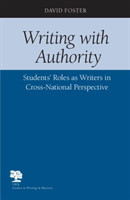 Writing with Authority Students' Roles as Writers in Cross-national Perspective