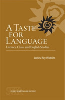 Taste for Language Literacy, Class, and English Studies